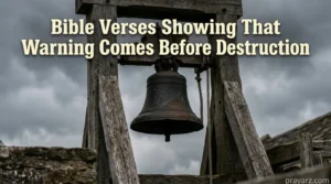 Bible Verses Showing That Warning Comes Before Destruction