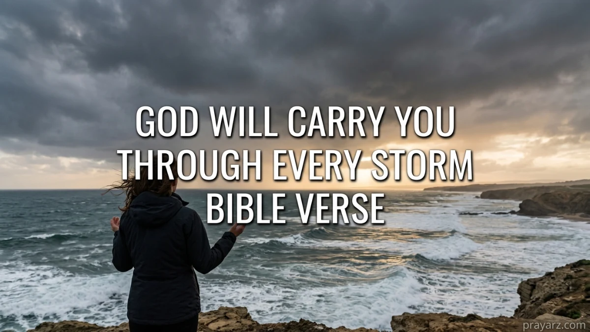 God Will Carry You Through Every Storm Bible Verse