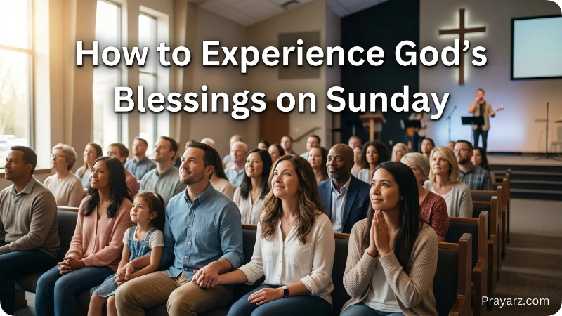 How to Experience God's Blessings on Sunday