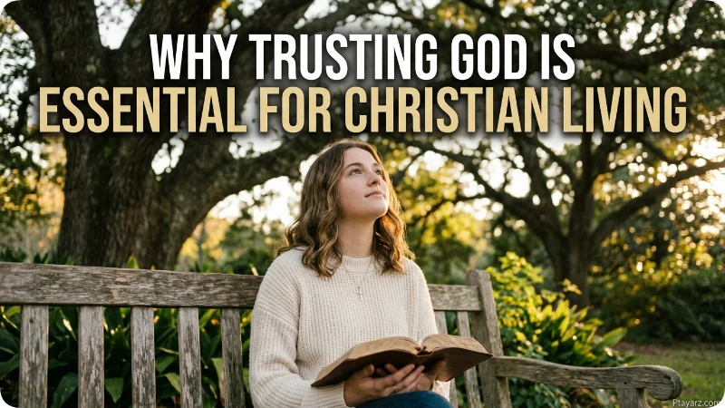 Why Trusting God Is Essential for Christian Living