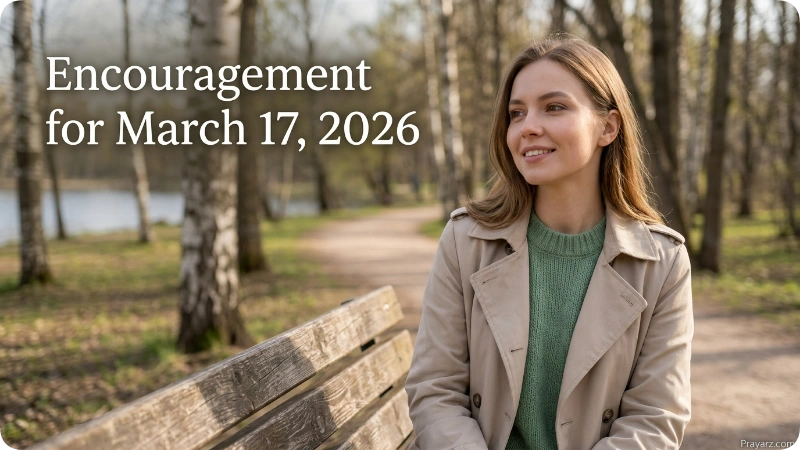 Encouragement for March 17, 2026