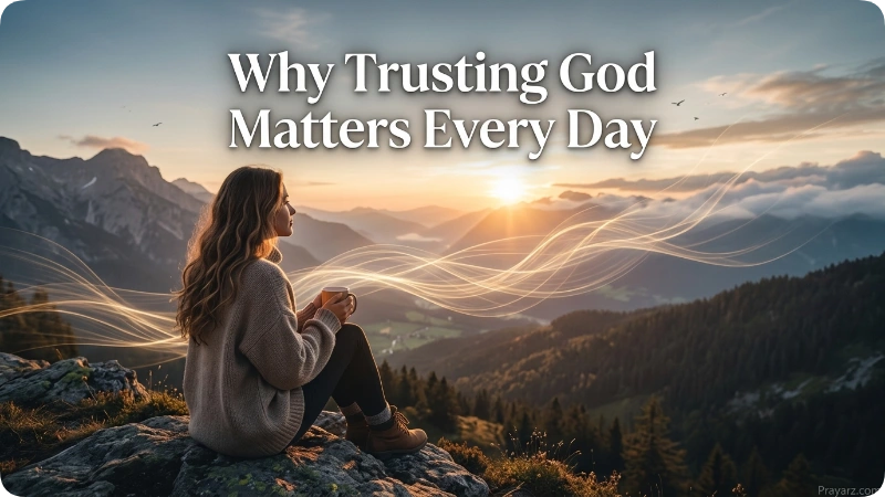 Why Trusting God Matters Every Day