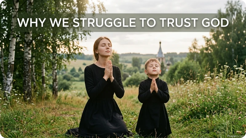 Why We Struggle to Trust God